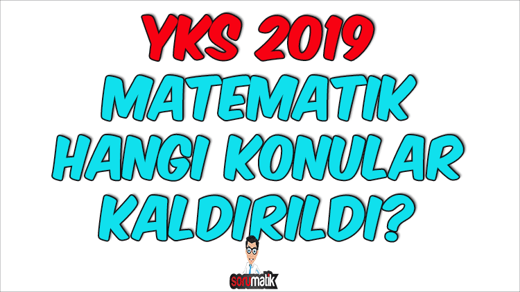 2019 YKS (TYT-AYT) Matematik Kaldırılan Konular