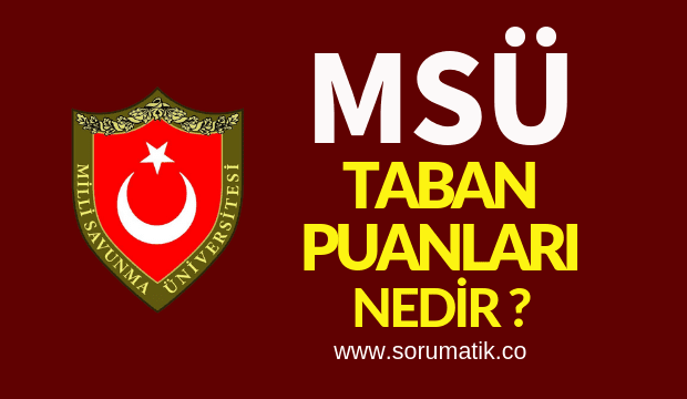 2019 Milli Savunma Üniversitesi (MSÜ) Taban Puanları