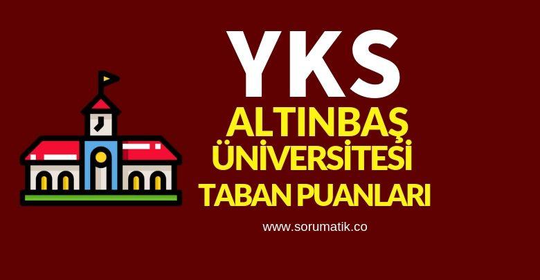 2019 Altınbaş Üniversitesi (İstanbul) Taban Puanları-Sıralamaları