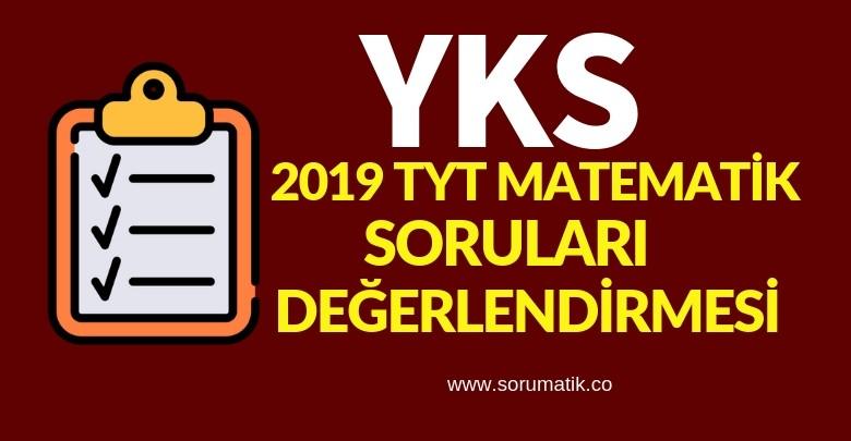 2019 YKS (AYT TYT) Matematik Soruları Değerlendirmesi-Sorular Nasıldı?