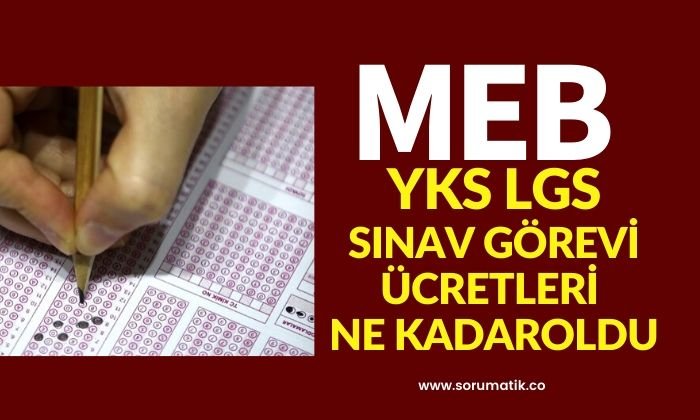 2020 MEB Öğretmen Sınav Görevi Ücretleri ÖSYM YKS ve LGS