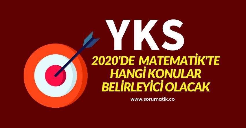 2020-yks-matematikte-belirleyici-olacak-konular