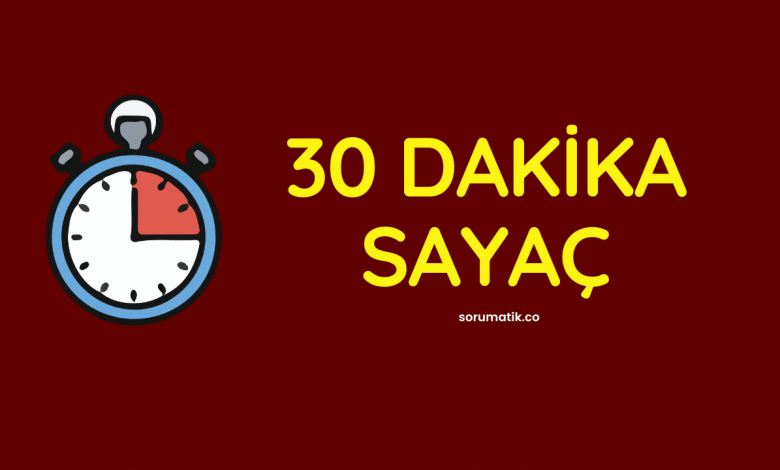 30 Dakika Geri Sayım Sayacı 1 30 Dakika Geri Sayım Sayacı: Yarım Saatin Gücünü Keşfedin