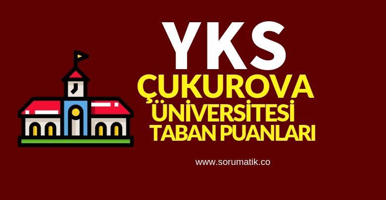 2019 Adana Çukurova Üniversitesi Taban Puanları-Sıralamaları