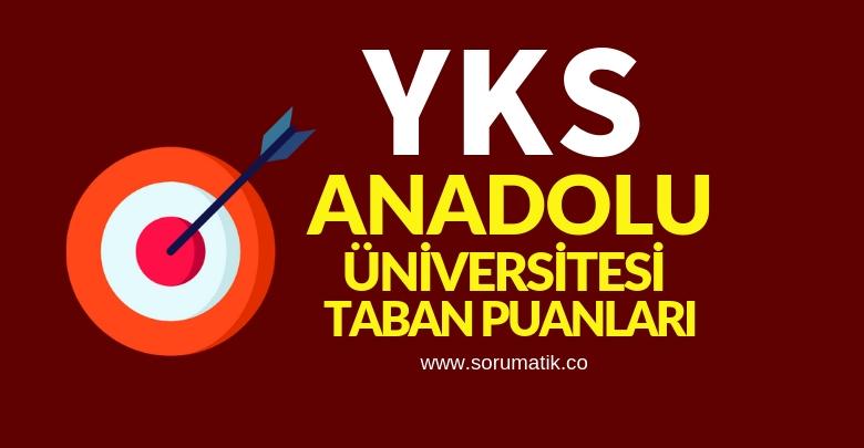 Anadolu Üniversitesi Taban Puanları ve Sıralamaları-Eskişehir