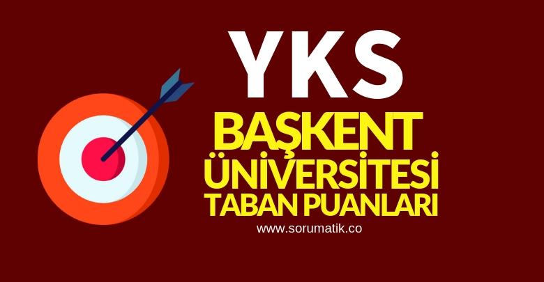 2019 Ankara Başkent Üniversitesi Taban Puanları ve Sıralamaları