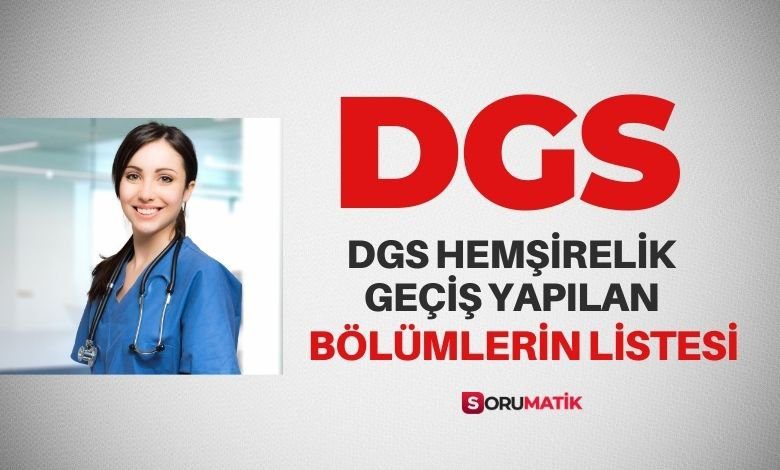 DGS ile Hemşireliğe Geçiş Bölümleri Nelerdir