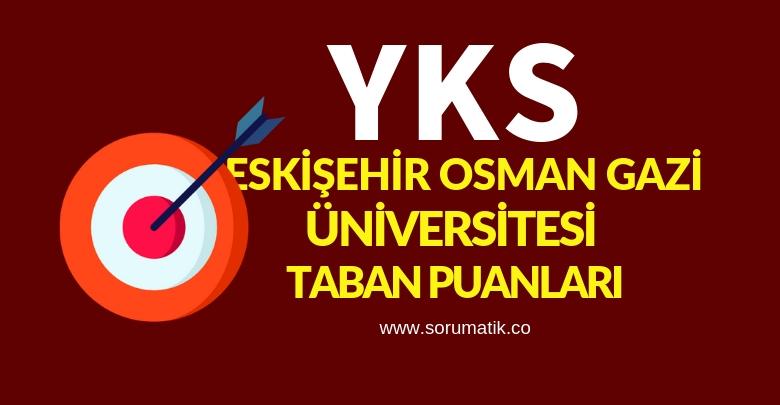 Eskişehir Osmangazi Üniversitesi Taban Puanları ve Sıralamaları