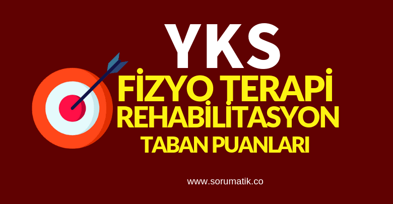 2019 Fizyoterapi ve Rehabilitasyon (FTR) Taban Puanları ve Başarı Sıralamaları-Kontenjanları