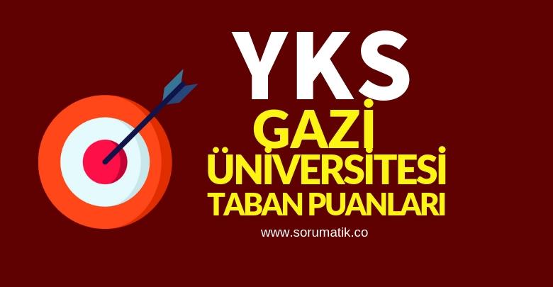 Gazi Üniversitesi(Ankara) Taban Puanları ve Sıralamları-2019