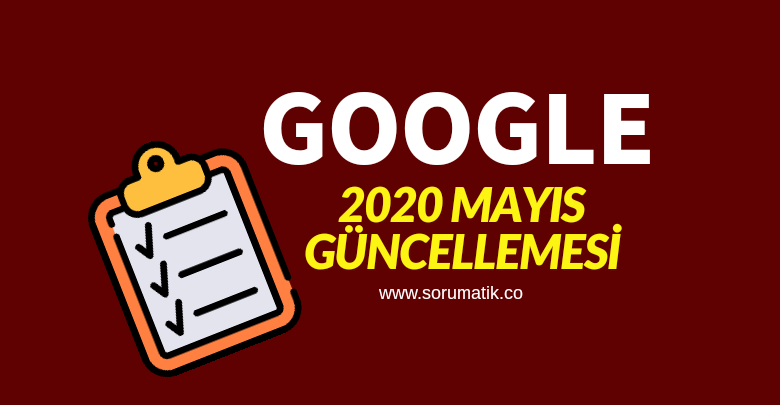 2020 Google Mayıs Çekirdek Güncellemesi Duyurdu 1 2020 Google Mayıs Çekirdek Güncellemesi Duyurdu