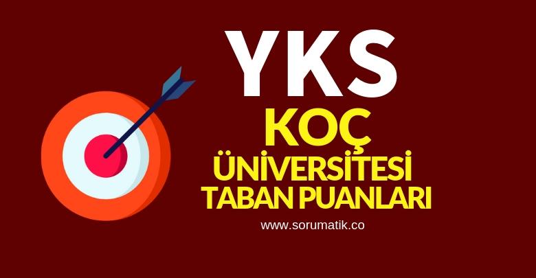 İstanbul Koç Üniversitesi Taban Puanları ve Sıralamaları-2019