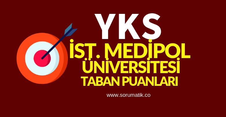 2019 İstanbul Medipol Üniversitesi Taban Puanları Başarı Sıralamaları 2