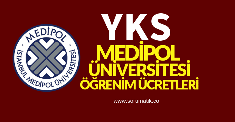 2019 İstanbul Medipol Üniversitesi Öğrenim Ücretleri Ne Kadar ?
