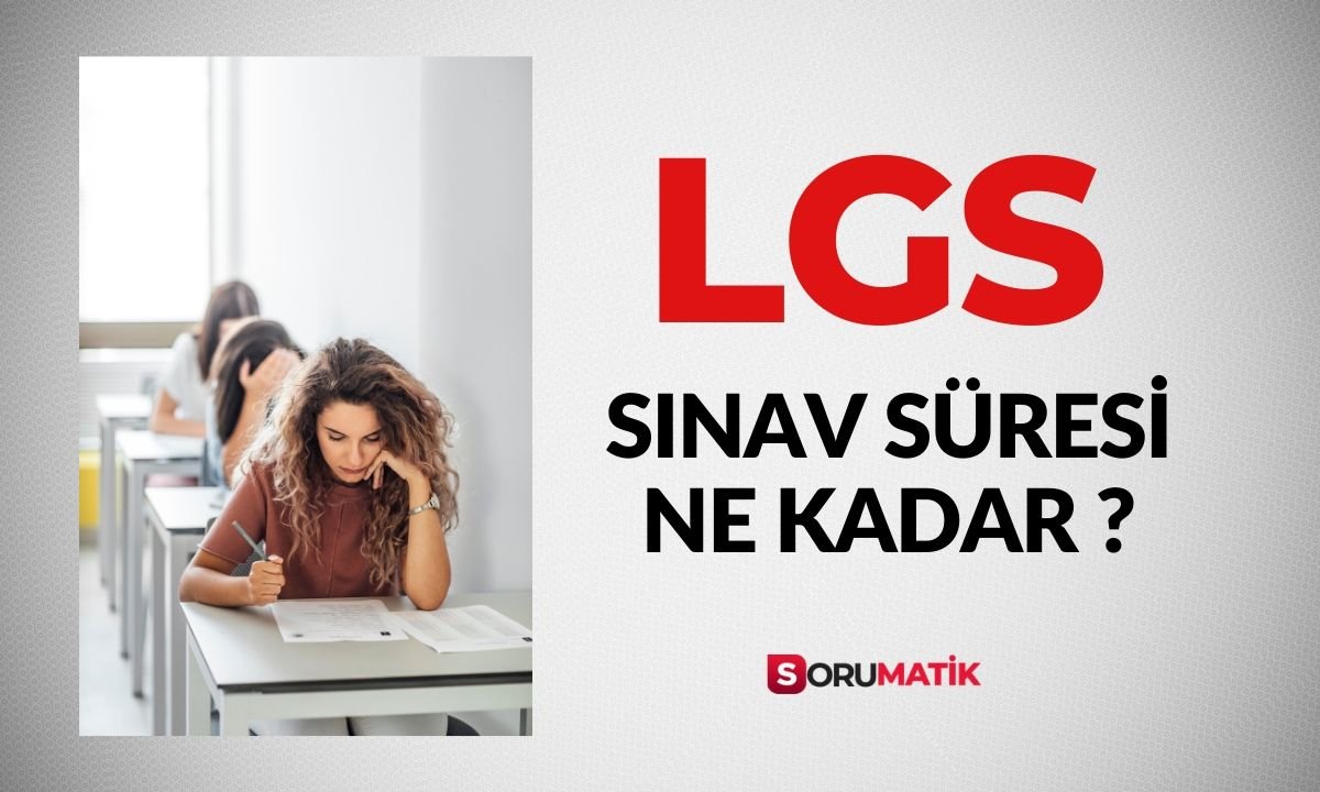 lgs-kac-dakika-surecek-lgs-sinav-suresi-ne-kadar