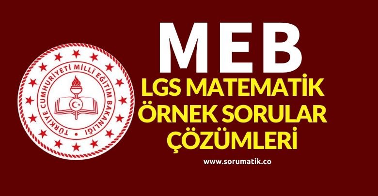 2020 Mayıs-Nisan LGS Matematik Örnek Sorular Çözümleri 1 lgs matematik örnek soruları ve çözümleri