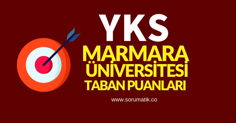 2019 Marmara Üniversitesi Taban Puanları Başarı Sıralamaları