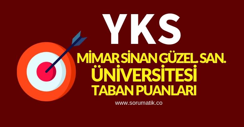 Mimar Sinan Güzel Sanatlar Üniversitesi (İstanbul) Taban Puanları Sıralamaları-2019
