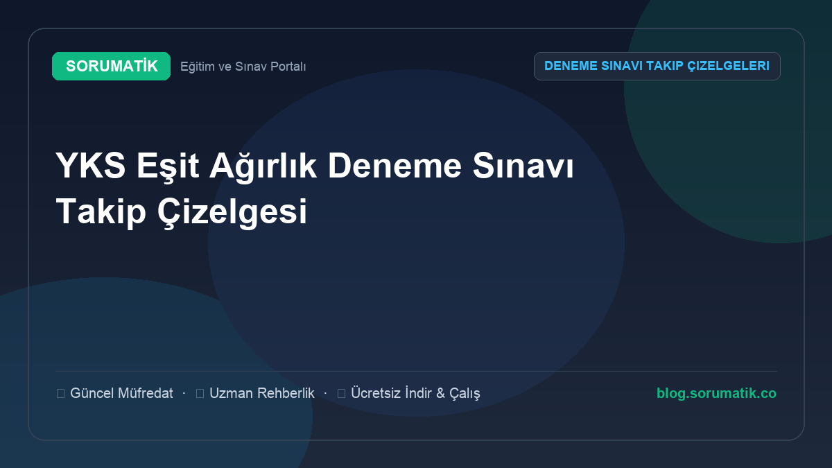 YKS Eşit Ağırlık Deneme Sınavı Takip Çizelgesi